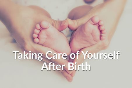taking care of yourself after birth