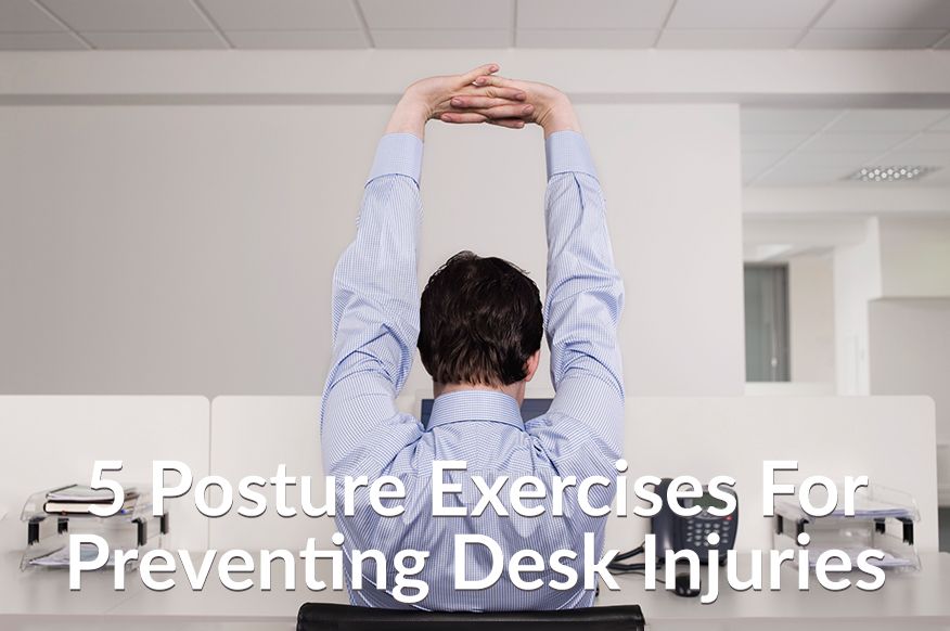 5 Posture Exercises For Preventing Desk Injuries